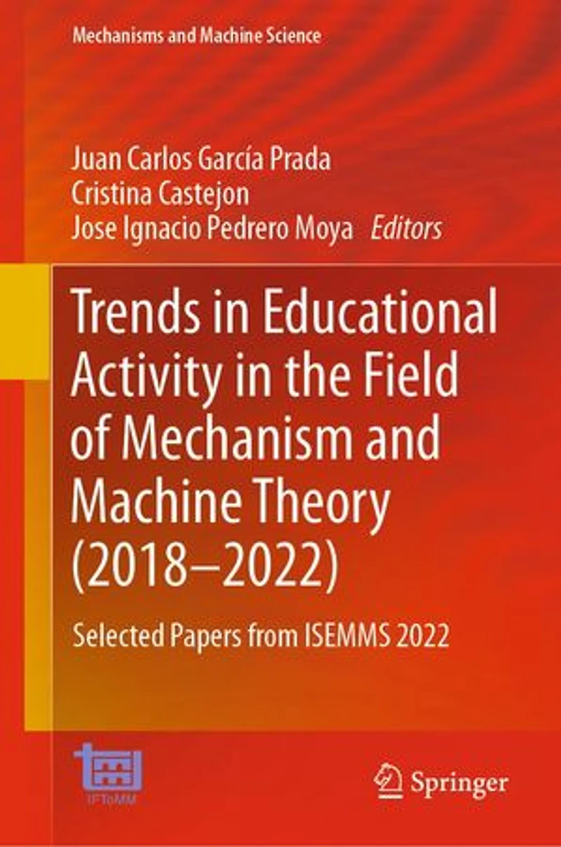 Trends Educational Activity the Field of Mechanism and Machine Theory (2018-2022): Selected papers from ISEMMS 202: 2022