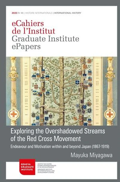 Exploring the overshadowed streams of the Red Cross Movement: Endeavour and Motivation within and beyond Japan (1867-1919)