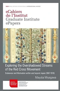 Exploring the overshadowed streams of the Red Cross Movement: Endeavour and Motivation within and beyond Japan (1867-1919)