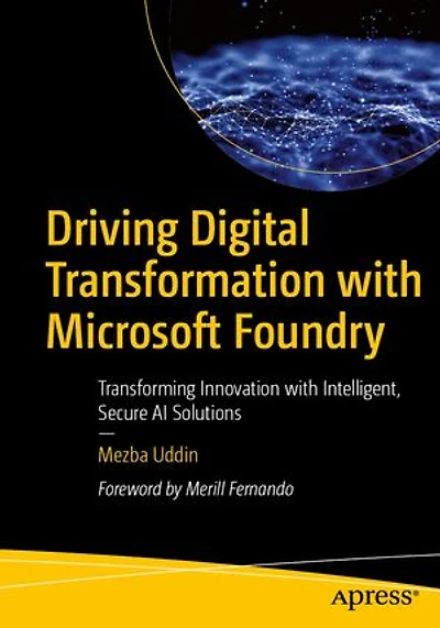 Driving Digital Transformation with Microsoft Foundry: Transforming Innovation Intelligent, Secure AI Solutions