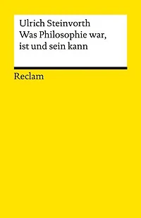 Was Philosophie war, ist und sein kann: Eine kurze historische Einführung
