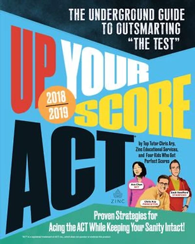 Up Your Score: ACT, 2016-2017 Edition: The Underground Guide