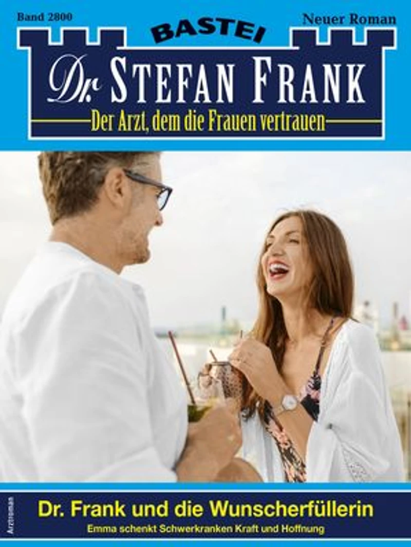 Dr. Stefan Frank 2800: Dr. Frank und die Wunscherfüllerin
