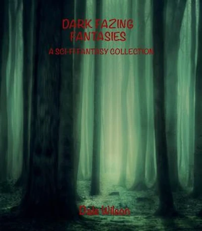 Dark Fazing Fantasies: Dark Fazing Fantasies, #1