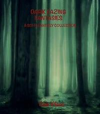 Dark Fazing Fantasies: Dark Fazing Fantasies, #1