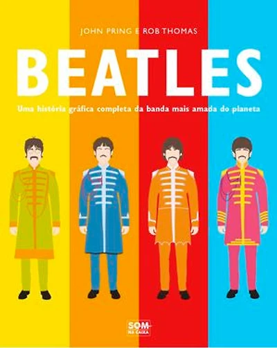 Beatles: Uma história gráfica completa da banda mais amada do planeta