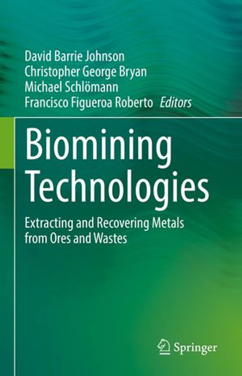 Biomining Technologies: Extracting and Recovering Metals from Ores Wastes