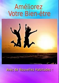 Améliorez Votre Bien-être: Avec de Nouvelles Habitudes !