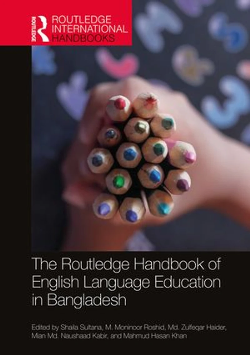 The Routledge Handbook of English Language Education Bangladesh