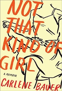 Not That Kind of Girl: A Memoir