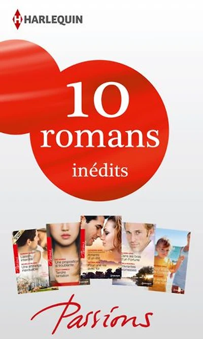 10 romans Passions inédits (n°441 à 445 - janvier 2014): Harlequin collection Passions