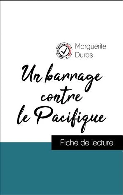 Analyse de l'œuvre : Un barrage contre le Pacifique (résumé et fiche de lecture plébiscités par les enseignants sur fichedelecture.fr)