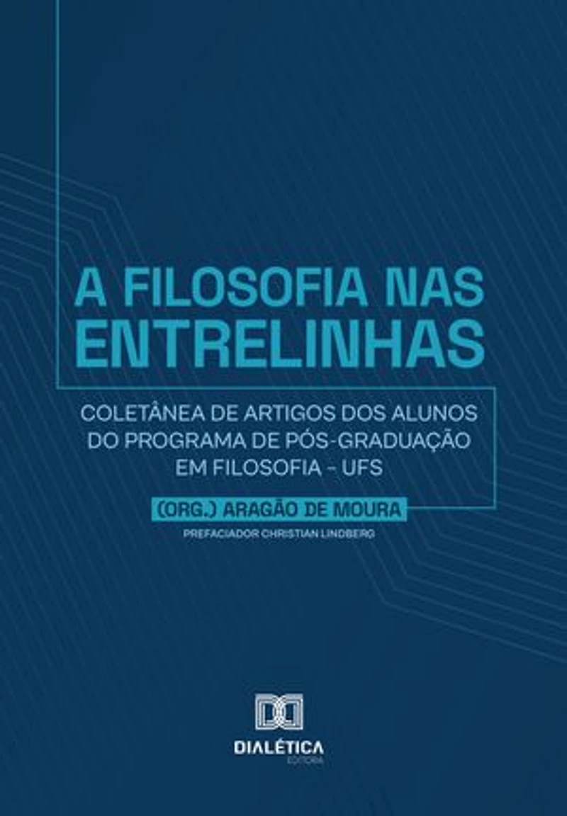 A Filosofia nas Entrelinhas: Coletânea de artigos dos alunos do Programa de Pós-graduação em Filosofia – UFS