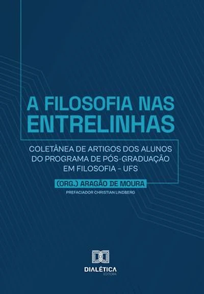 A Filosofia nas Entrelinhas: Coletânea de artigos dos alunos do Programa de Pós-graduação em Filosofia – UFS
