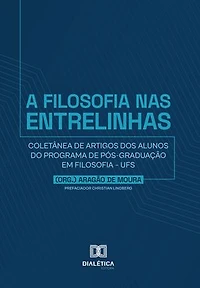 A Filosofia nas Entrelinhas: Coletânea de artigos dos alunos do Programa de Pós-graduação em Filosofia – UFS