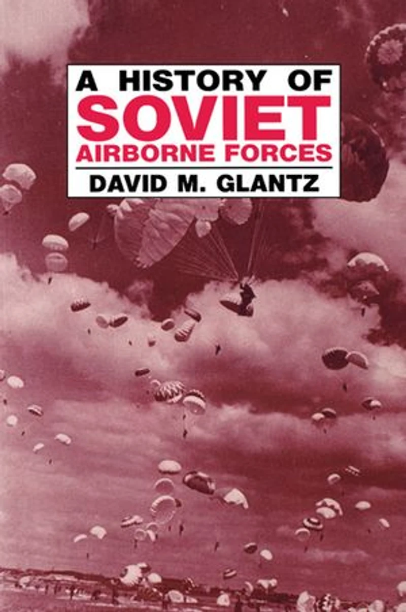 A History Of Soviet Airborne Forces