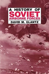 A History Of Soviet Airborne Forces