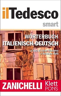 Zanichelli il Tedesco Smart Dizionario Tedesco-Italiano / Wörterbuch Deutsch-Italienisch