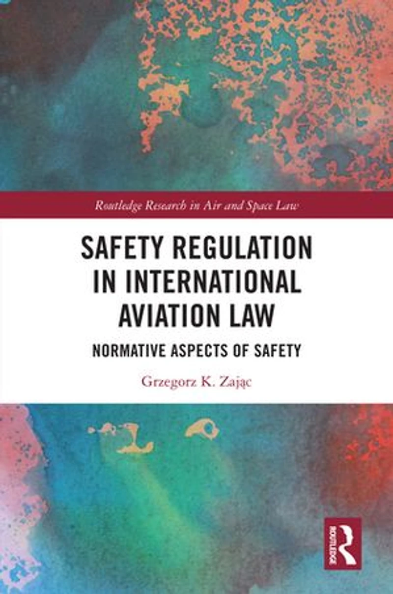 Safety Regulation International Aviation Law: Normative Aspects of