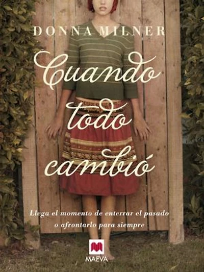 Cuando todo cambió: Un pueblo idílico, una extraña visita, familia rota.