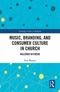 Music, Branding and Consumer Culture Church: Hillsong Focus