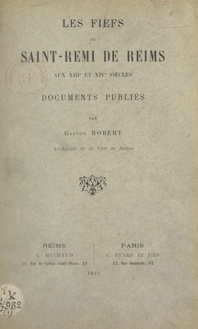 Les fiefs de Saint Rémi de Reims aux XIIIe et XIVe siècles