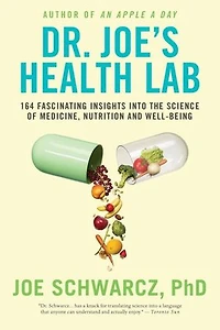 Dr. Joe's Health Lab: 164 Amazing Insights Into The Science Of Medicine, Nutrition And Well-being