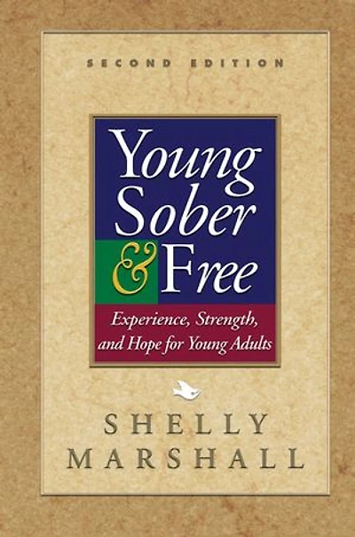 Young Sober and Free: Experience, Strength, Hope for Adults