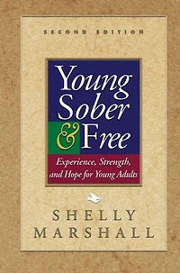 Young Sober and Free: Experience, Strength, Hope for Adults