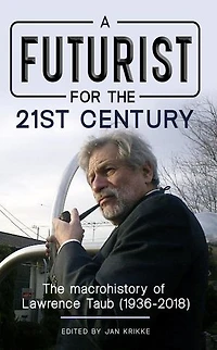 A Futurist for the 21st Century: The Macrohistory of Lawrence Taub (1936-2018