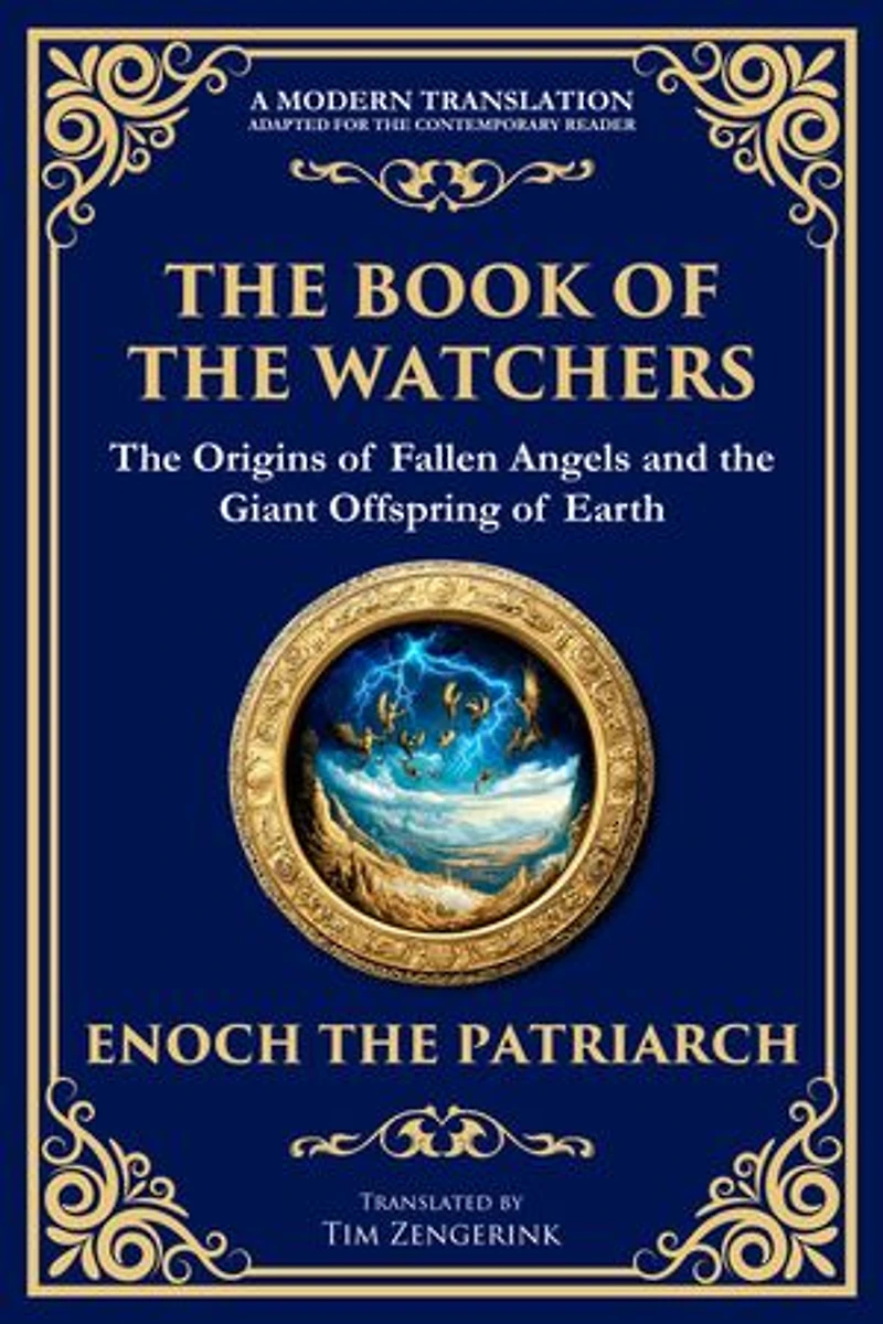 The Book of the Watchers: Divine Mysteries of the Angels and the Origins of Humanity