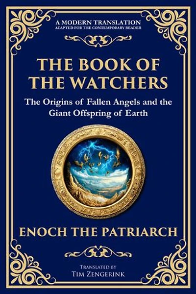 The Book of the Watchers: Divine Mysteries of the Angels and the Origins of Humanity