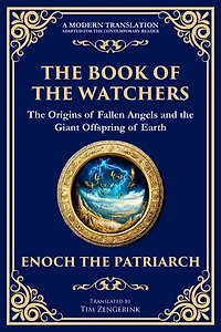 The Book of the Watchers: Divine Mysteries of the Angels and the Origins of Humanity