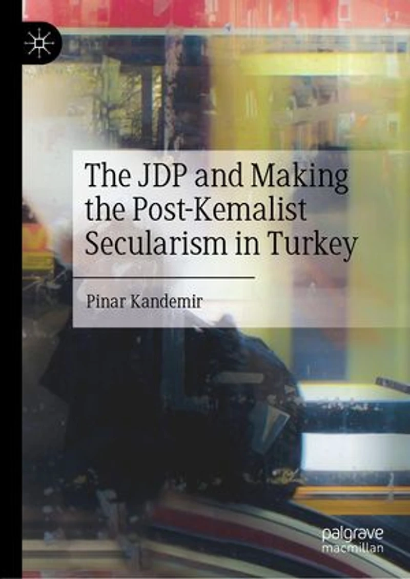 the JDP and Making Post-Kemalist Secularism Turkey