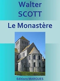 Le Monastère: Edition intégrale