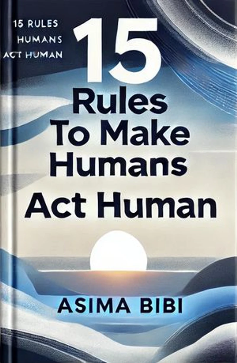 15 Rules To Make Humans Act Human