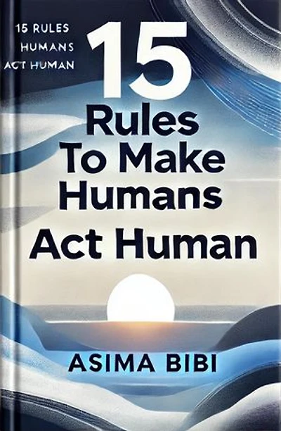 15 Rules To Make Humans Act Human