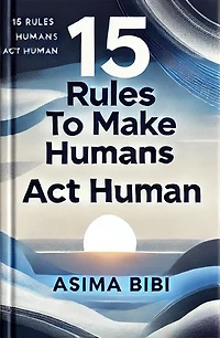 15 Rules To Make Humans Act Human