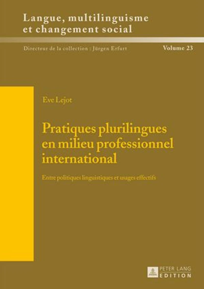 Pratiques plurilingues en milieu professionnel international: Entre politiques linguistiques et usages effectifs