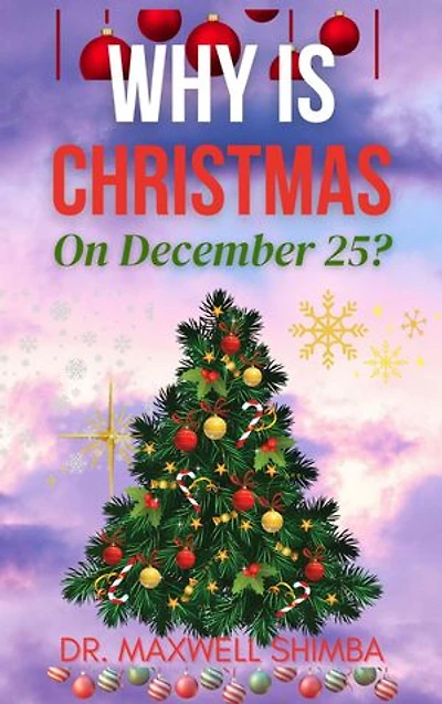 Why is Christmas on December 25?