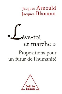 « Lève-toi et marche »: Propositions pour un futur de l’humanité