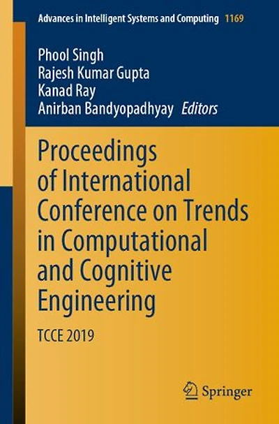 Proceedings of International Conference on Trends Computational and Cognitive Engineering: TCCE 2019