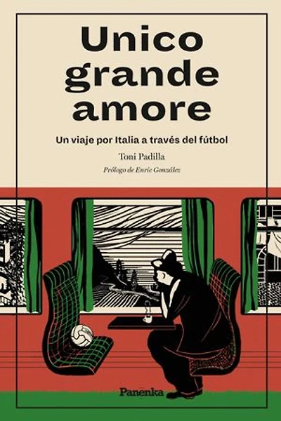 Unico grande amore: Un viaje por Italia a través del fútbol