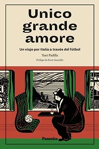 Unico grande amore: Un viaje por Italia a través del fútbol
