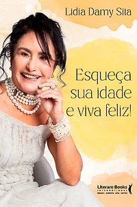 Esqueça sua idade e viva feliz!