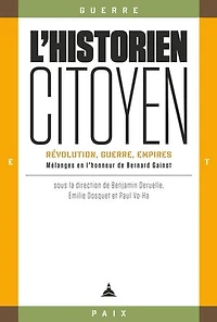 L’historien-citoyen: Révolution, guerre, empires. Mélanges en l’honneur de Bernard Gainot