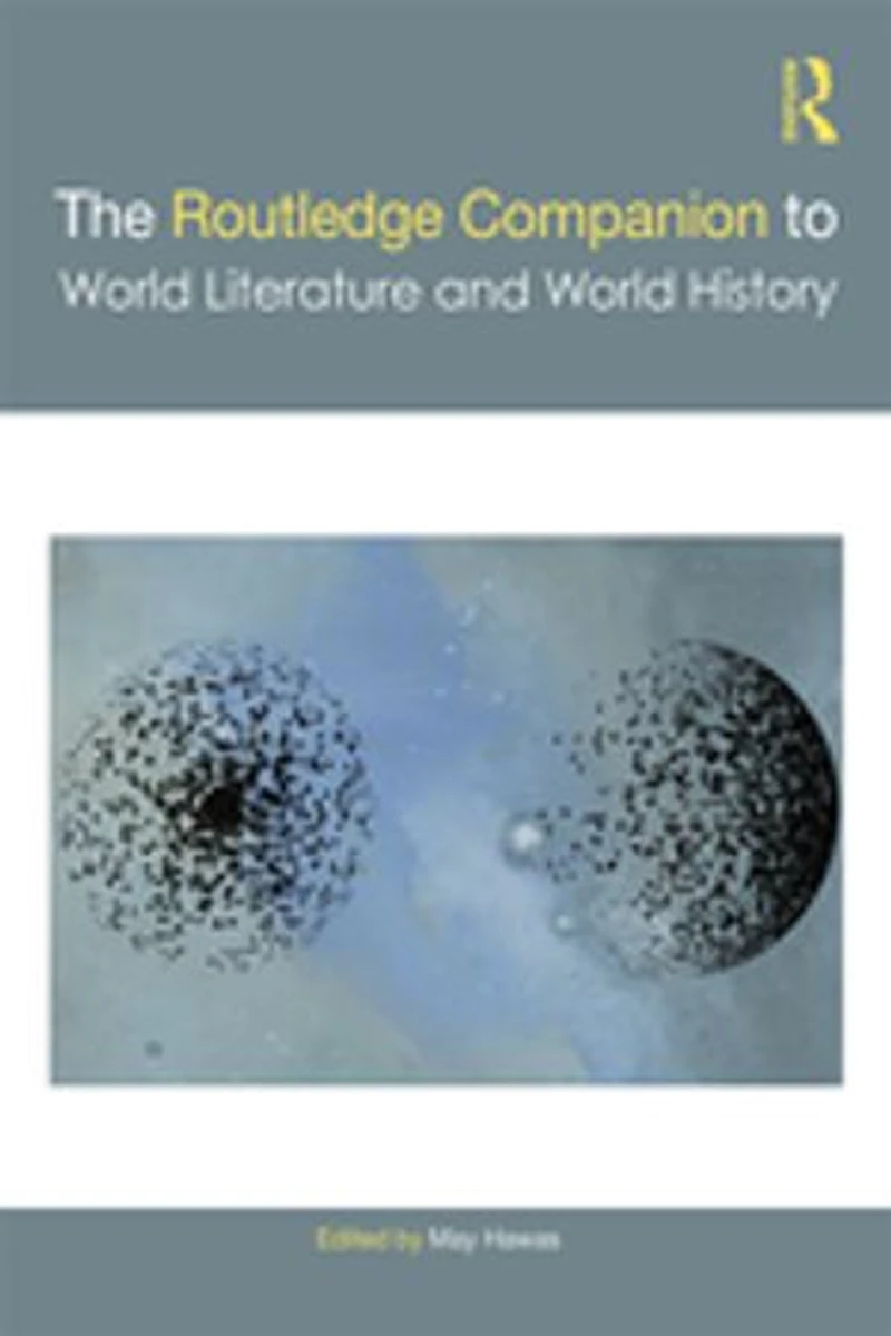 The Routledge Companion to World Literature and History