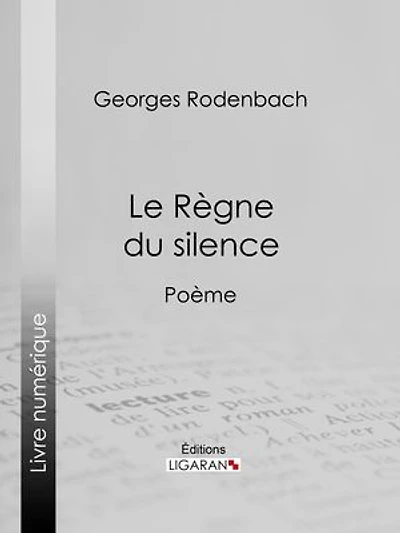 Le Règne du silence: Poème