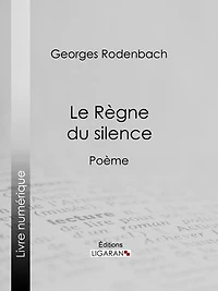 Le Règne du silence: Poème