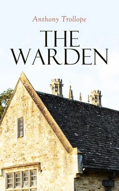 The Warden: Barsetshire Novel
